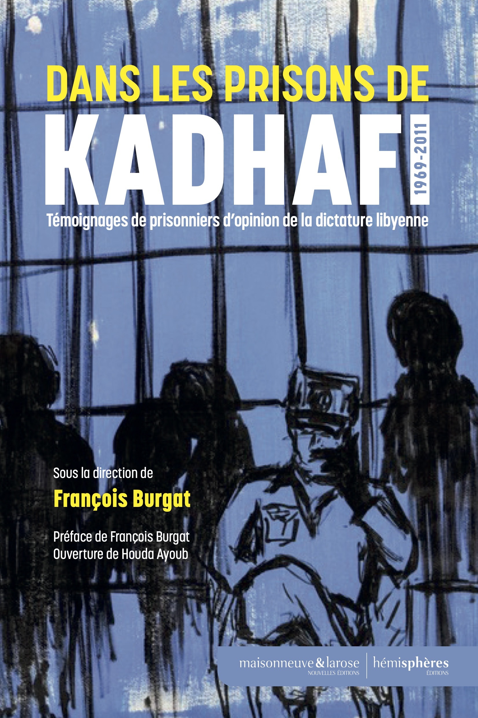 Dans les prisons de Khadafi - Témoignage de prisonniers d’opinion de la dictature libyenne (1969-201