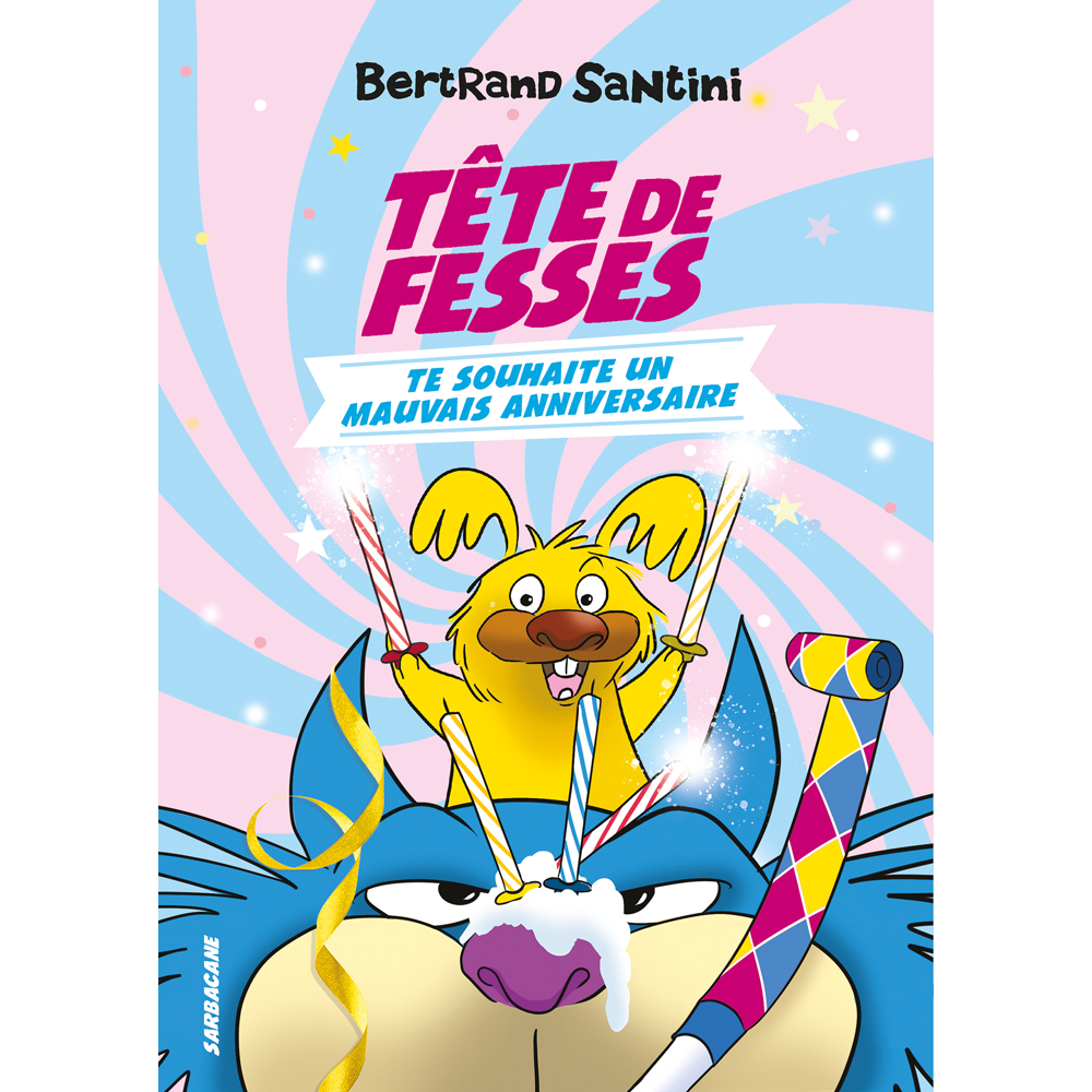 Tête de Fesses te souhaite un mauvais anniversaire (Broché)