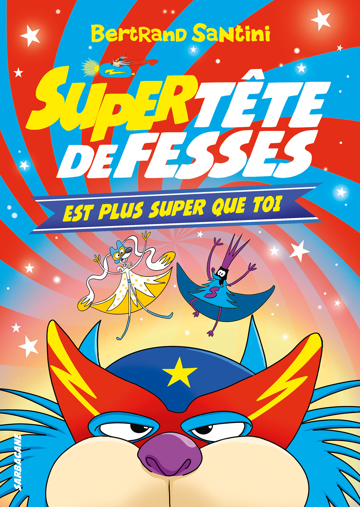 Super Tête de Fesses est plus super que toi (Broché)