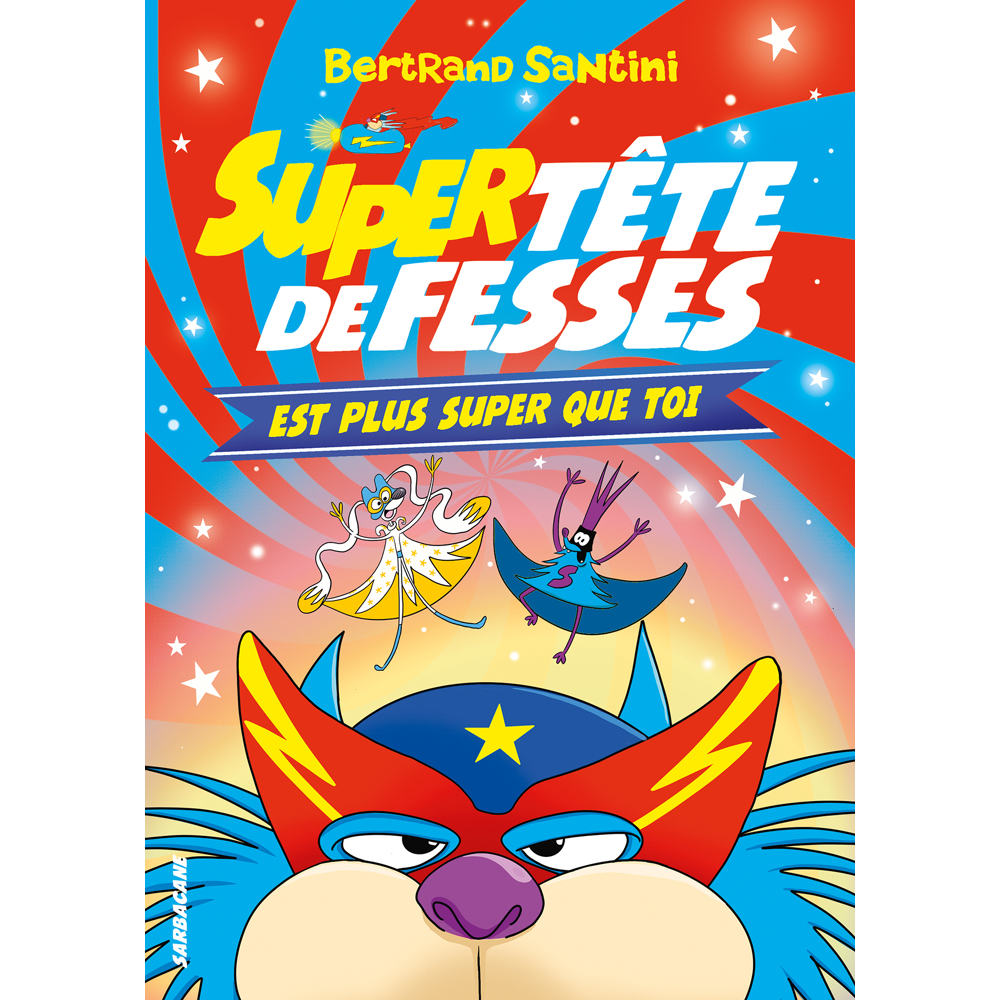 Super Tête de Fesses est plus super que toi (Broché)