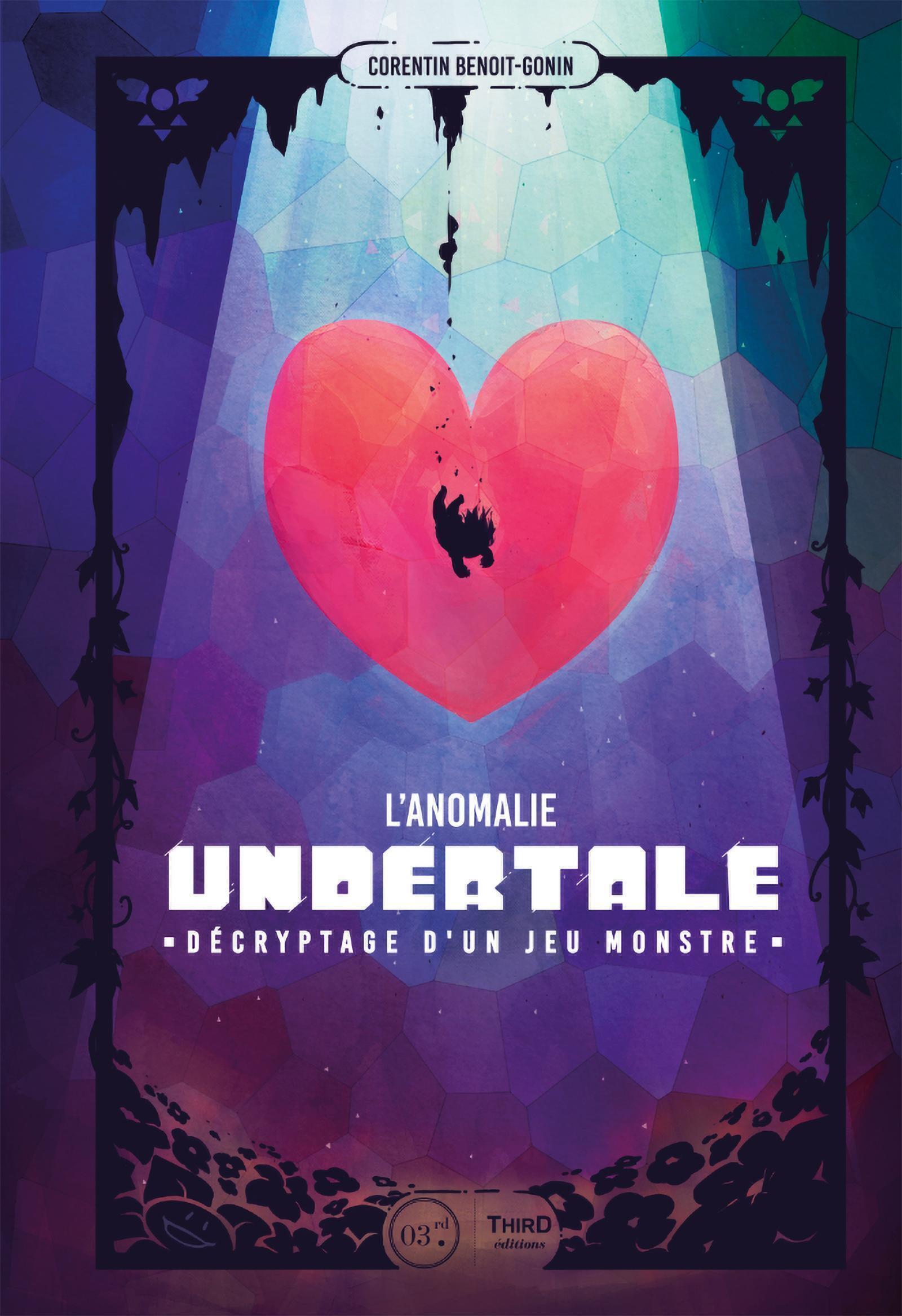 L'Anomalie Undertale - Décryptage d'un jeu monstre - Décryptage d'un jeu monstre (Broché)
