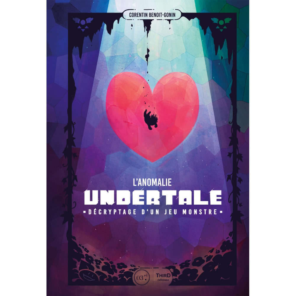 L'Anomalie Undertale - Décryptage d'un jeu monstre - Décryptage d'un jeu monstre (Broché)