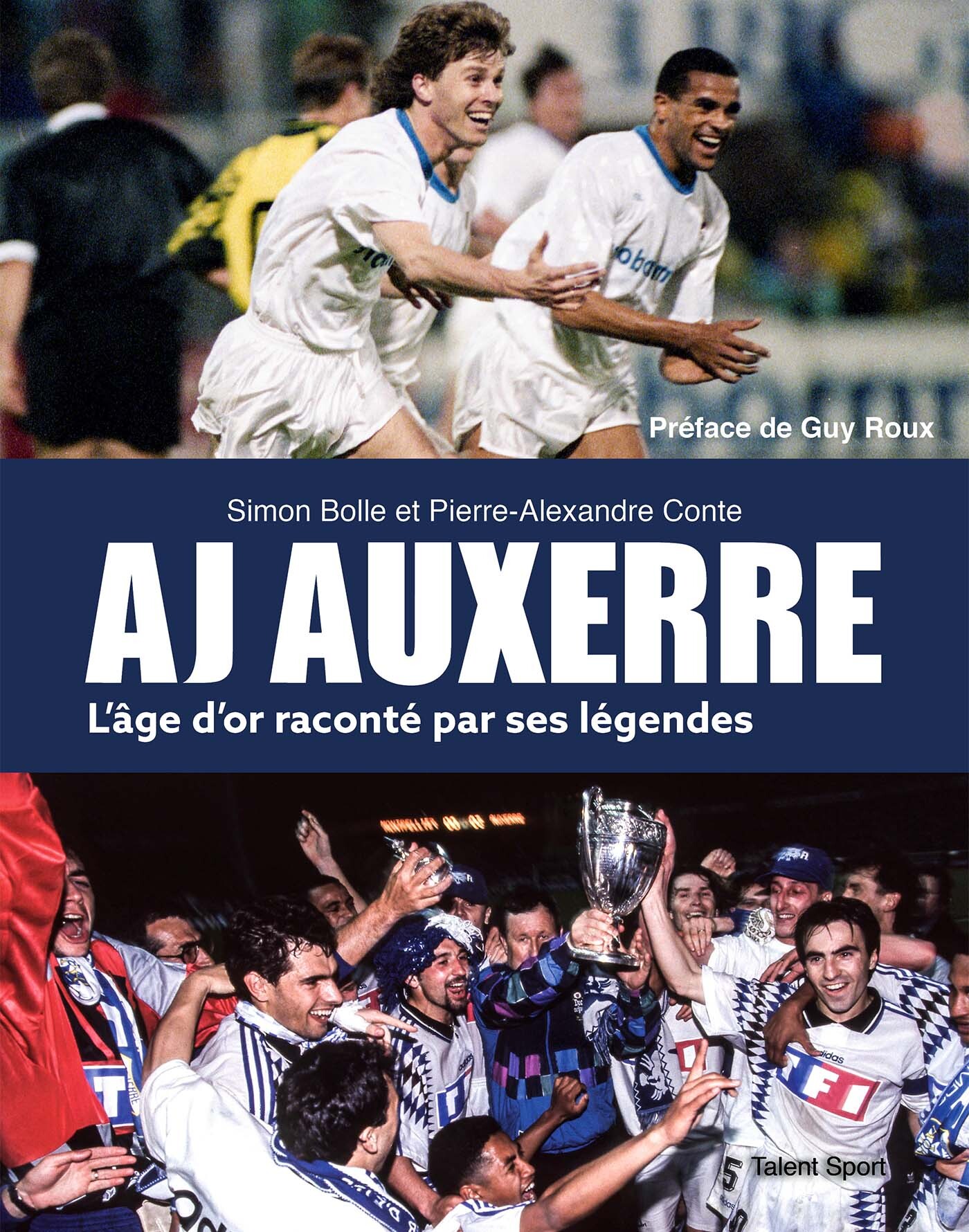AJ AUXERRE L'âge d'or raconté par ses légendes (Broché)