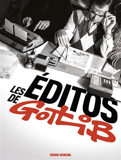 Les Éditos de Gotlib (Relié)