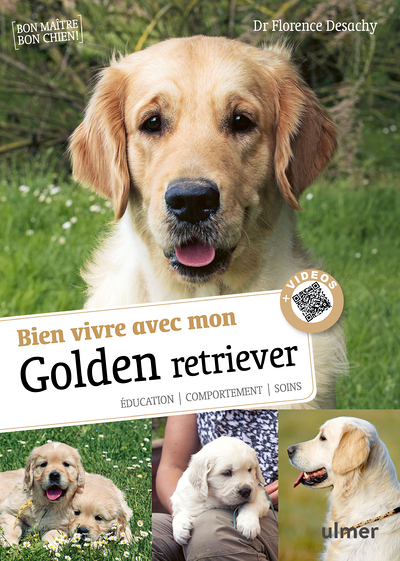 Bien vivre avec mon Golden Retriever - Education, comportement, soins (Relié)