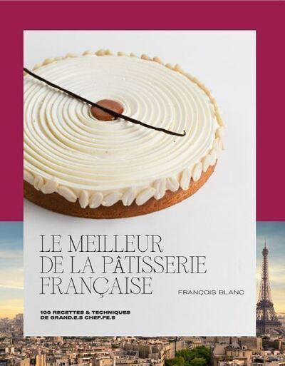 Le meilleur de la pâtisserie française (Relié)