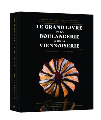 Le Grand Livre de la Boulangerie - Viennoiserie - L'intégrale en 200 recettes (Relié)