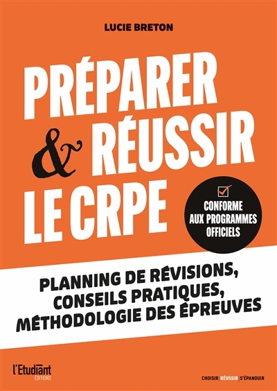 Préparer et réussir le CRPE - Planning de révisions, conseils pratiques, méthodologie des épreuves (
