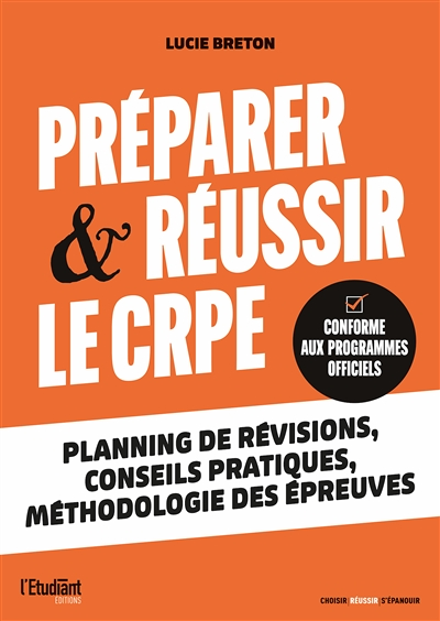 Préparer et réussir le CRPE - Planning de révisions, conseils pratiques, méthodologie des épreuves (