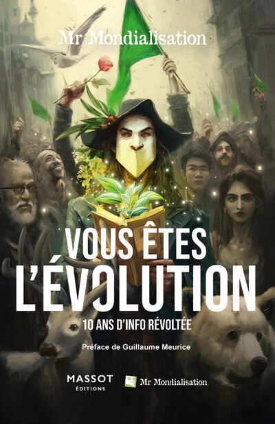 Vous êtes l'évolution - 10 ans d'info révoltée (Broché)
