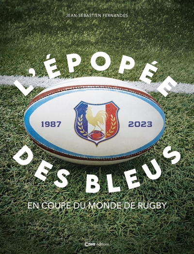 L'épopée des bleus en coupe du monde de rugby (Relié)