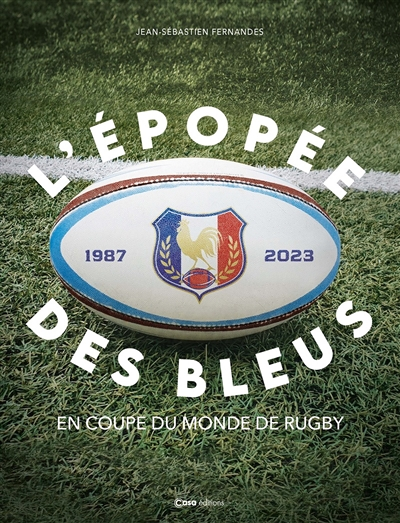 L'épopée des bleus en coupe du monde de rugby (Relié)