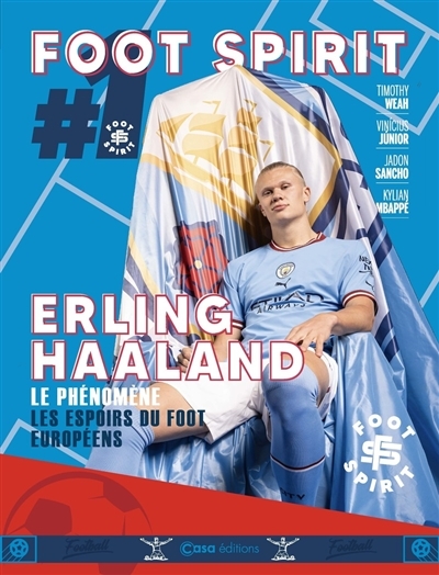 Foot Spirit : Erling Haaland - Le phénomène, les espoirs du foot européens (Revue)
