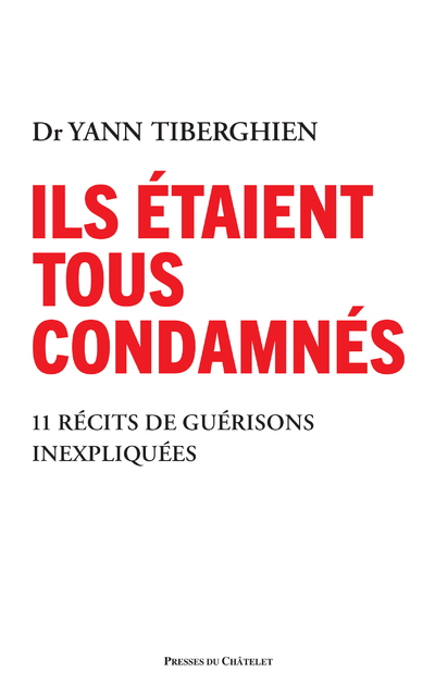 Ils étaient tous condamnés - 11 récits de guérisons inexpliquées (Broché)
