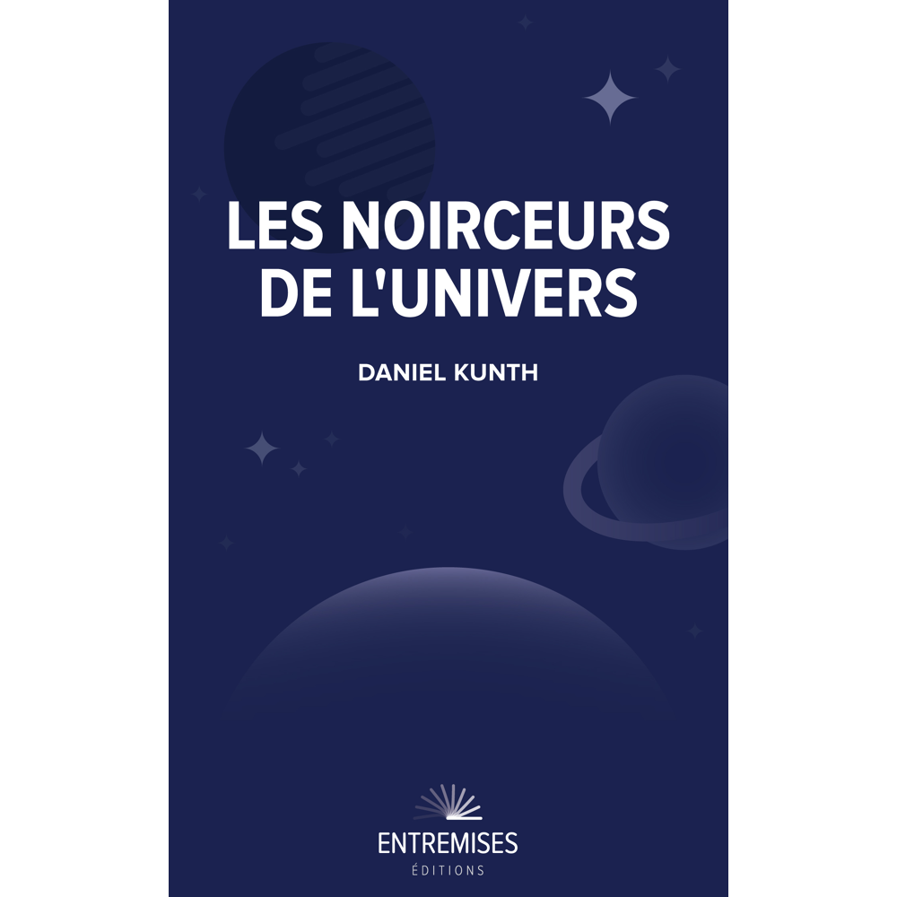Les noirceurs de l'univers (Broché)