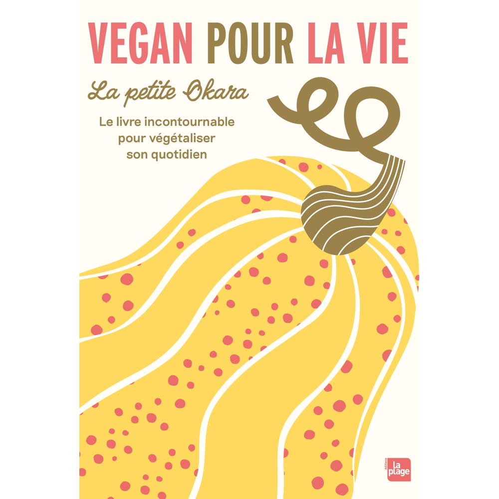 Vegan pour la vie - Le livre incontournable pour végétaliser son quotidien (Broché)