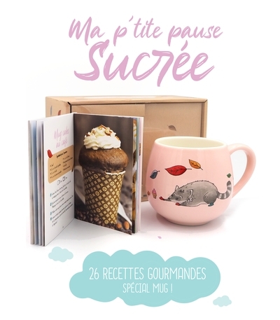 Coffret Ma p'tite pause sucrée - 26 recettes gourmandes spéciales Mug - Un joli mug en céramique et 