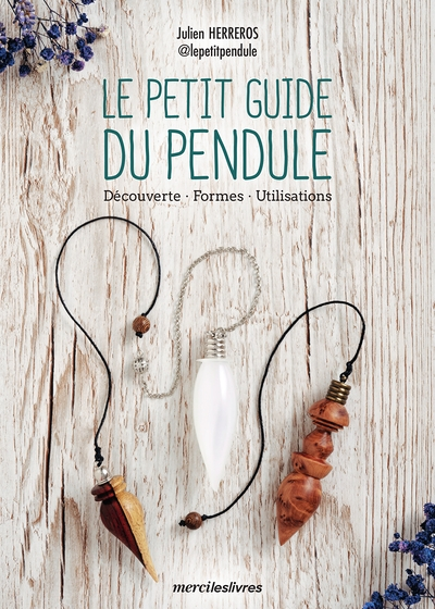 Le petit guide du pendule - Découverte, formes et utilisations (Broché)