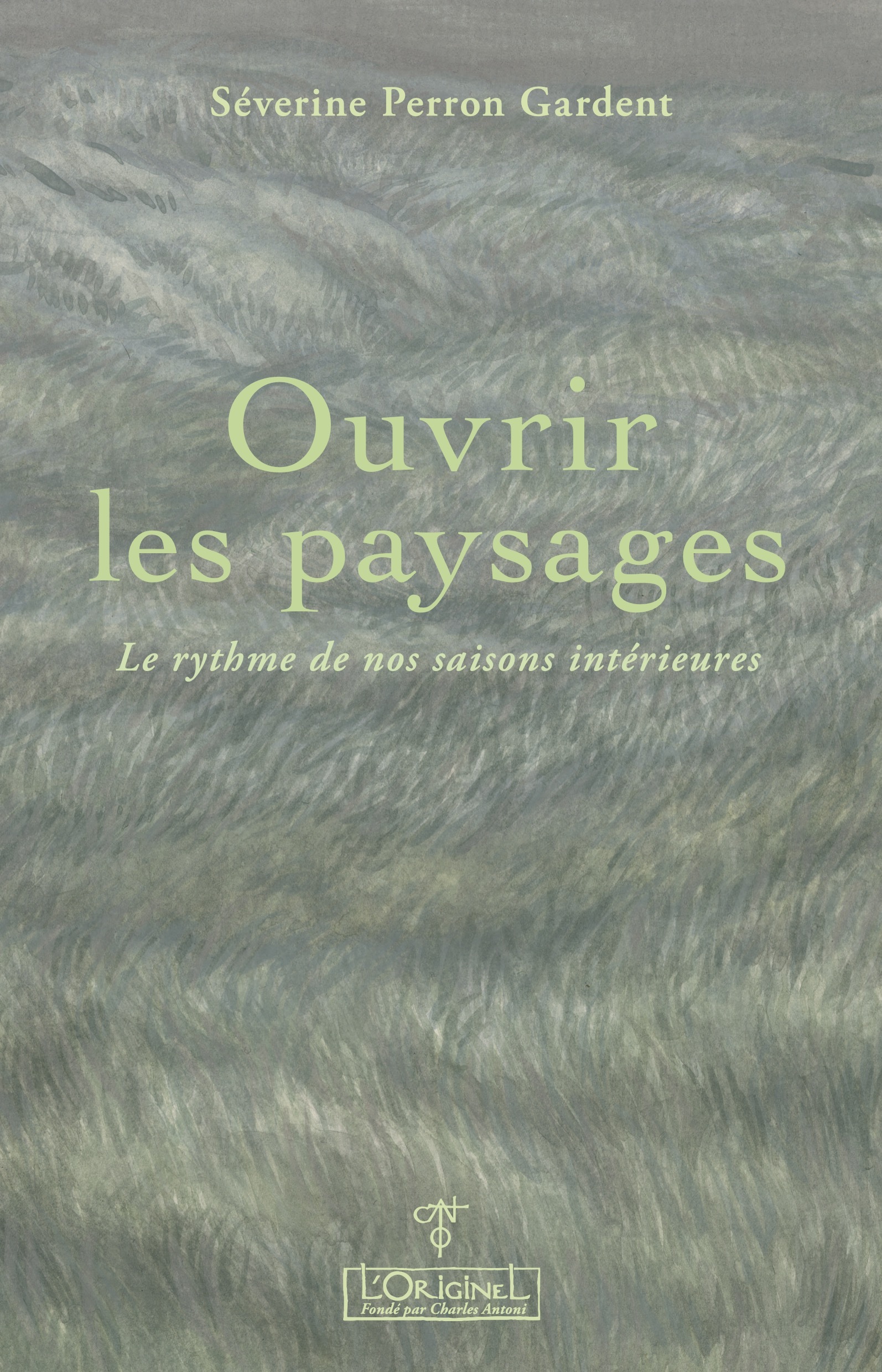 Ouvrir les paysages - Le rythme de nos saisons intérieures (Grand format)