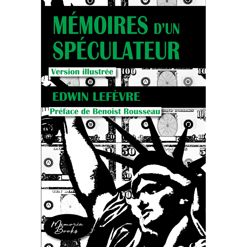 Mémoires d'un spéculateur - Version préfacée par Benoist Rousseau et illustrée par Y. Laurent-Rouaul