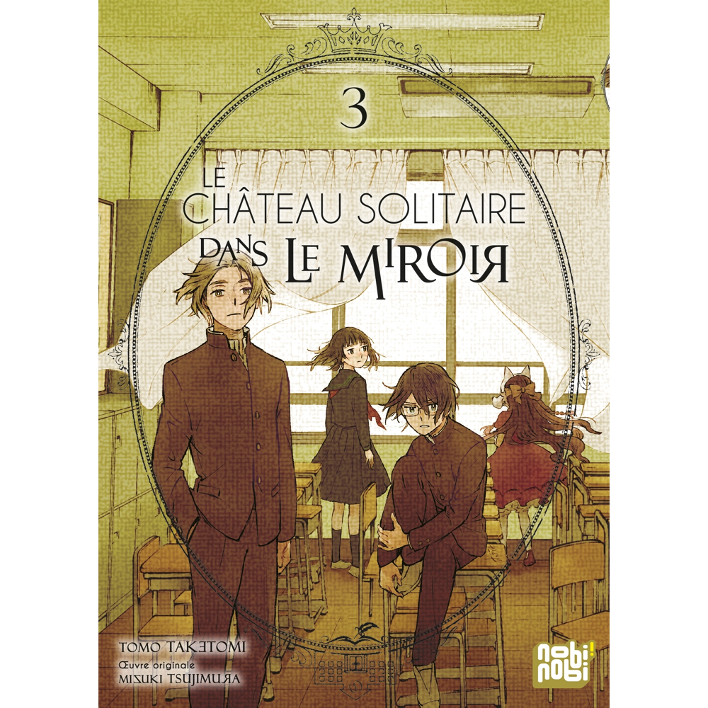 Le château solitaire dans le miroir Tome 3 (Manga)