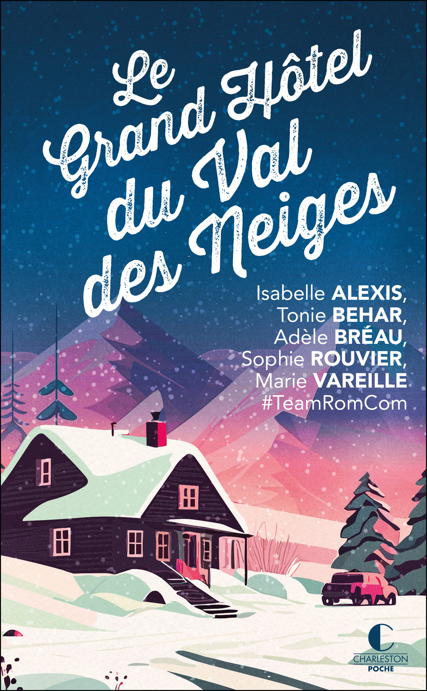 Le grand hôtel du Val des neiges - Un nouveau recueil inédit de la Team RomCom ! (Poche)