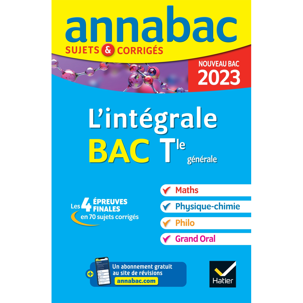 Annales du bac Annabac 2023 L'intégrale Tle Maths, Physique-Chimie, Philo, Grand Oral - tout-en-un p