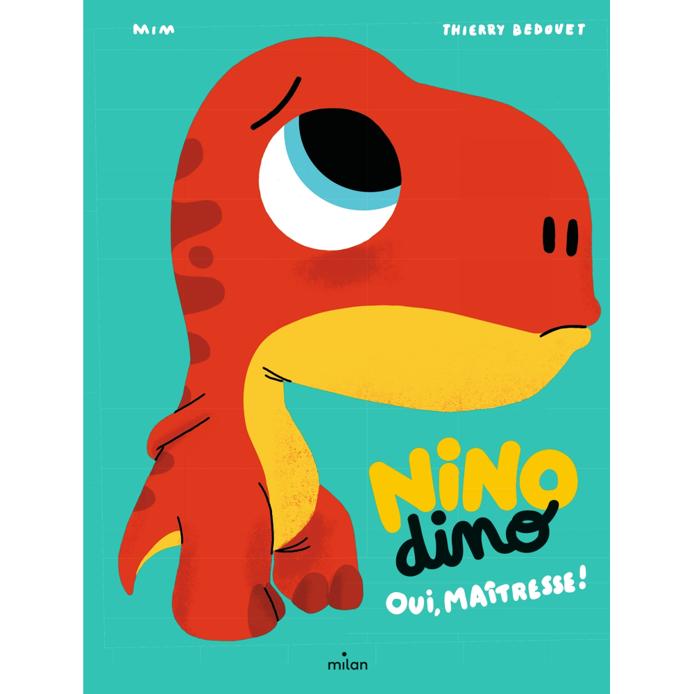 Nino Dino - Oui, Maîtresse! (Jeunesse)