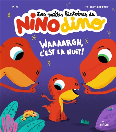 Les petites histoires de Nino Dino - Waaaargh, c'est la nuit! (Cartonné)