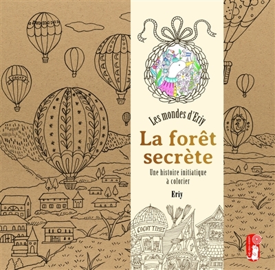 La Forêt secrète. Les Mondes d Eriy - Une histoire initiatique à colorier (Broché)
