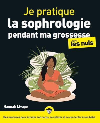 Je pratique la sophrologie pendant ma grossesse pour les Nuls (Broché)