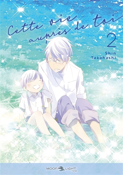 Cette vie auprès de toi Tome 2 (Manga)