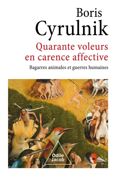 Quarante voleurs en carence affective - Bagarres animales et guerres humaines (Broché)