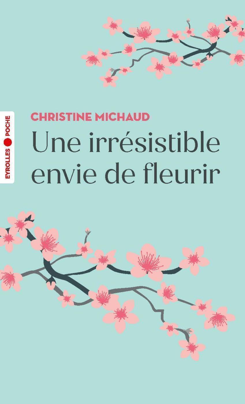 Une irrésistible envie de fleurir (Poche)