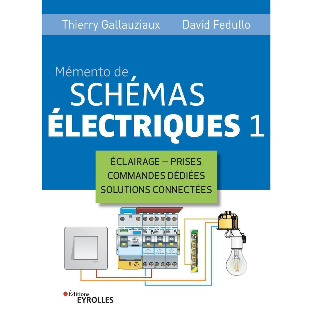 Mémento de schémas électriques 1 - Eclairage - Prises - Commandes dédiées - Solutions connectées (Br