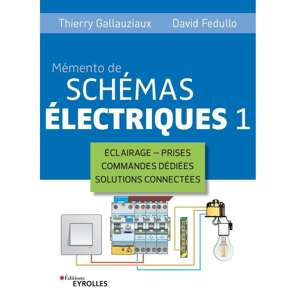 Mémento de schémas électriques 1 - Eclairage - Prises - Commandes dédiées - Solutions connectées (Br