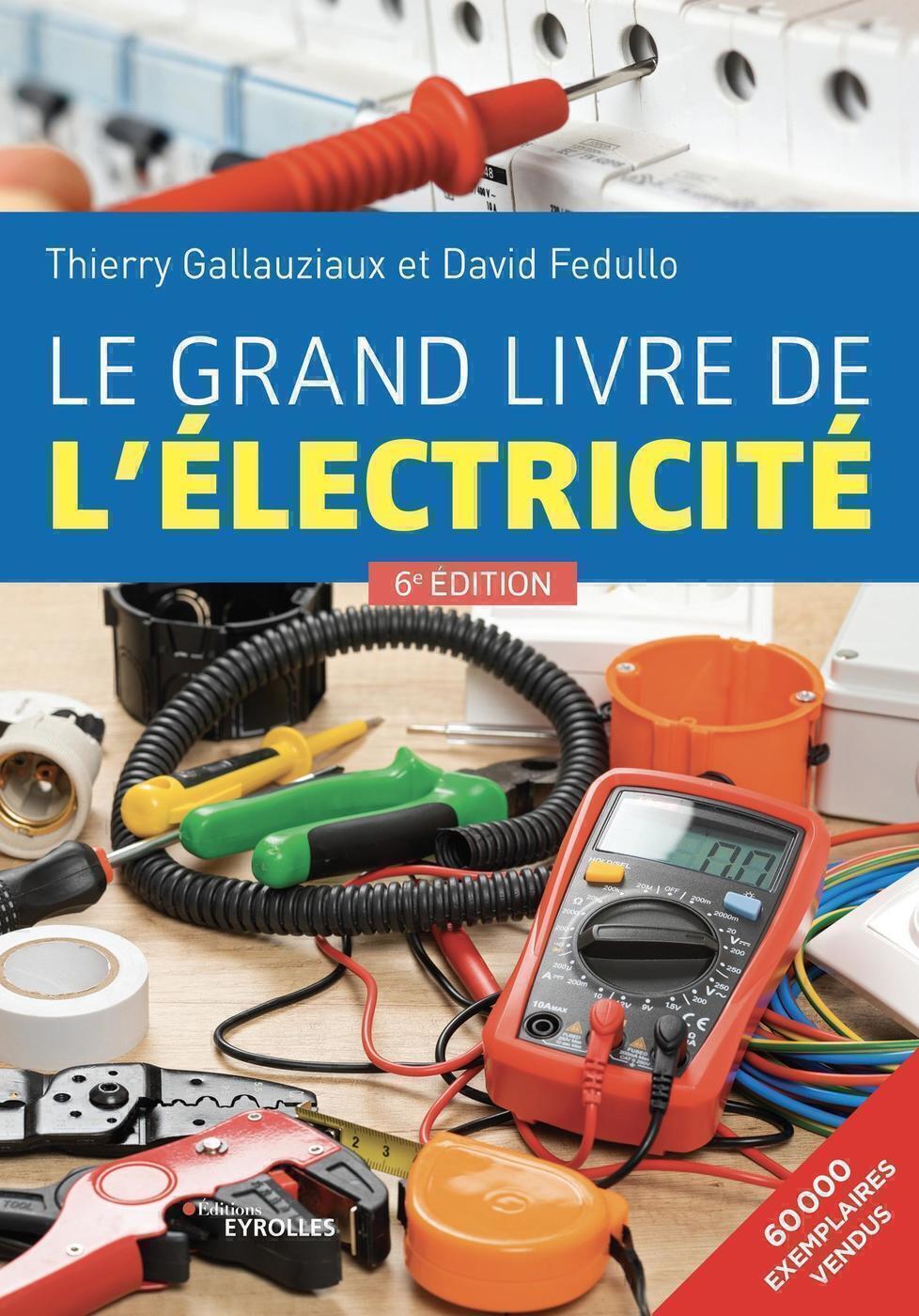 Le grand livre de l'électricité - Sixième édition (Relié)