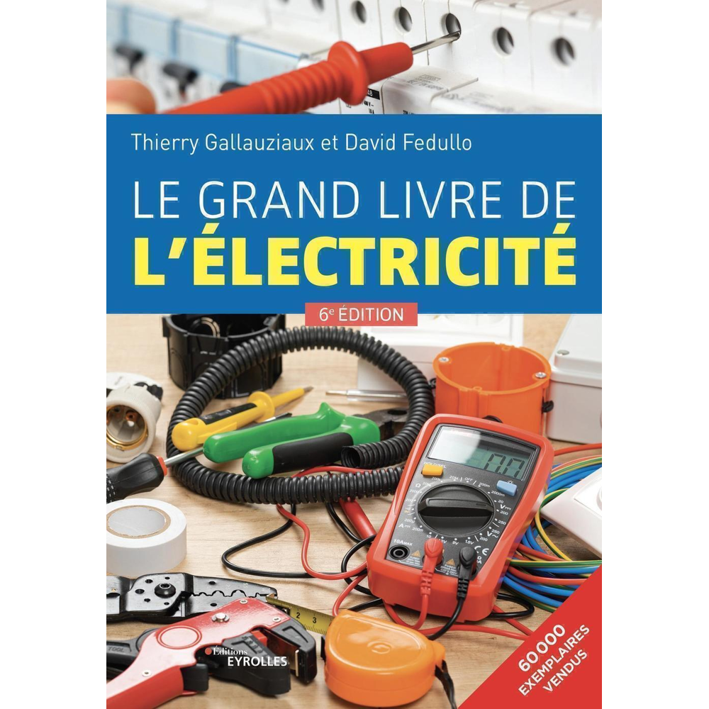 Le grand livre de l'électricité - Sixième édition (Relié)
