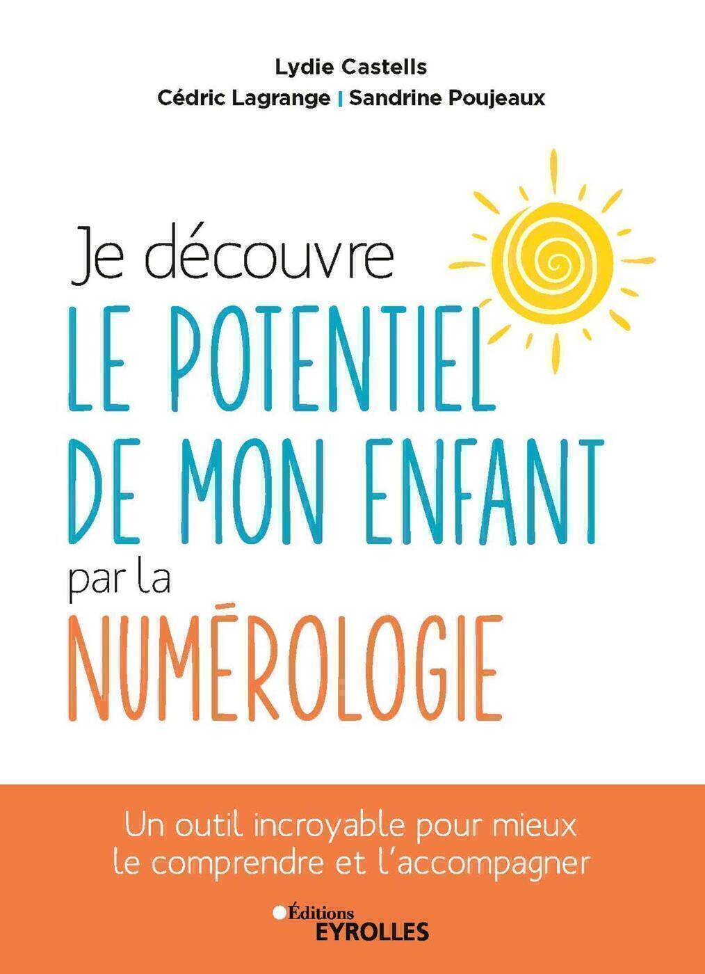 Je découvre le potentiel de mon enfant par la numérologie - Un outil incroyable pour mieux le compre