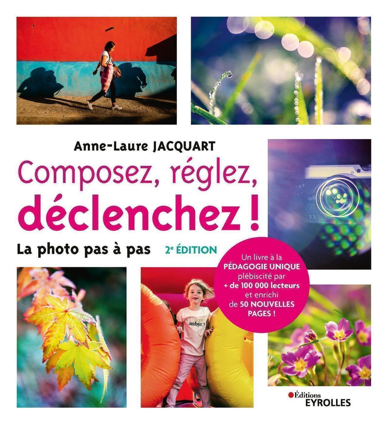 Composez, réglez, déclenchez ! - 2e édition - La photo pas à pas (Broché)