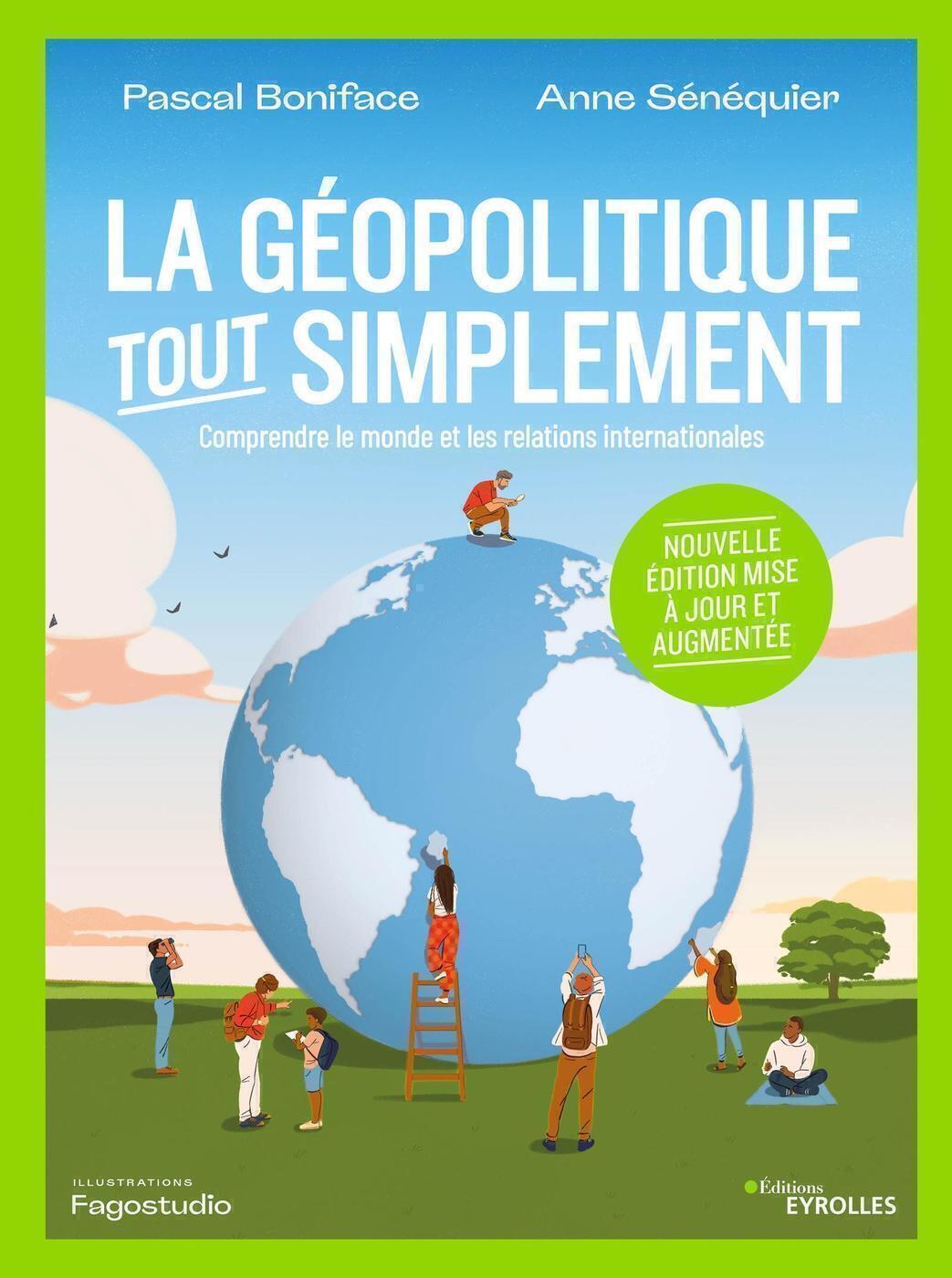 La géopolitique, tout simplement - Comprendre le monde et les relations internationales/Nouvelle édi