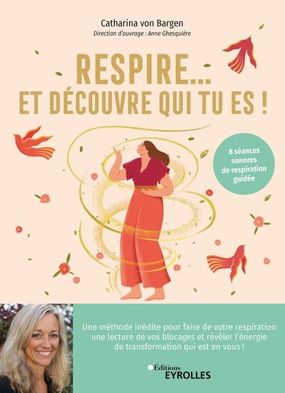 Respire... Et découvre qui tu es ! - Un voyage vers soi grâce au souffle (Broché)