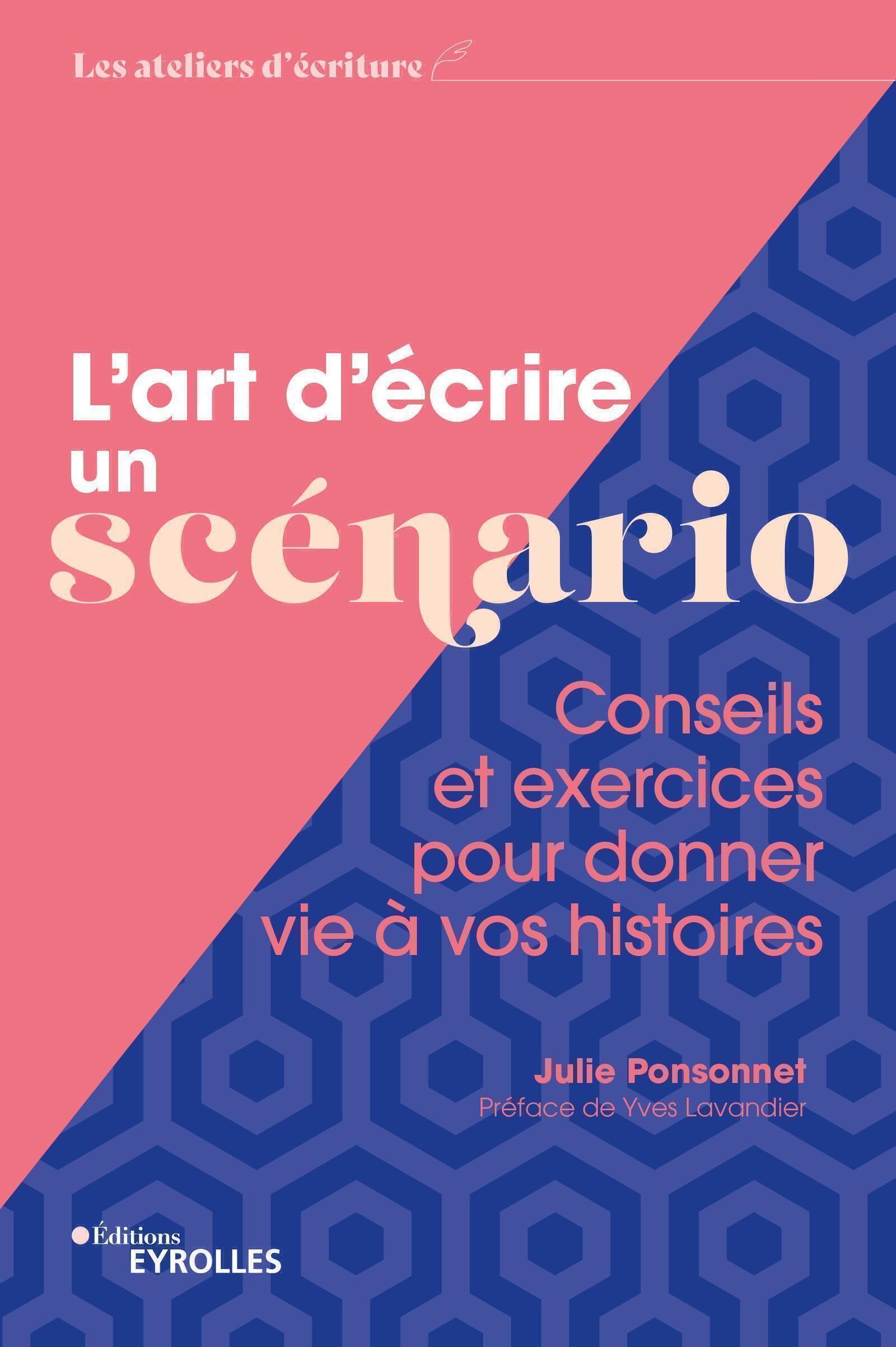 L'art d'écrire un scénario - Conseils et exercices pour donner vie à vos histoires (Broché)