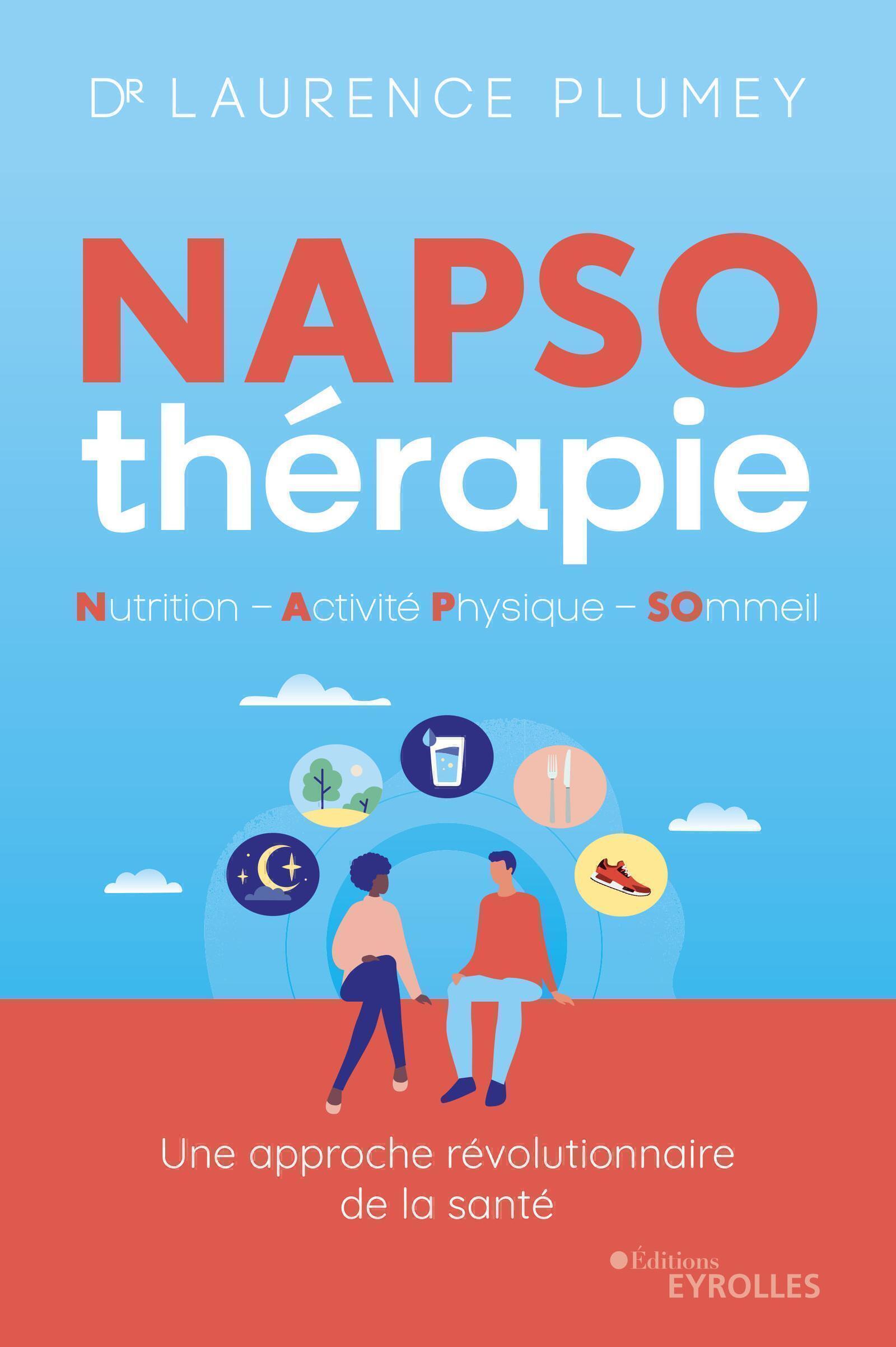NAPSO-thérapie : Nutrition - Activité physique - Sommeil - Tout ce qu'il faut savoir pour commencer 