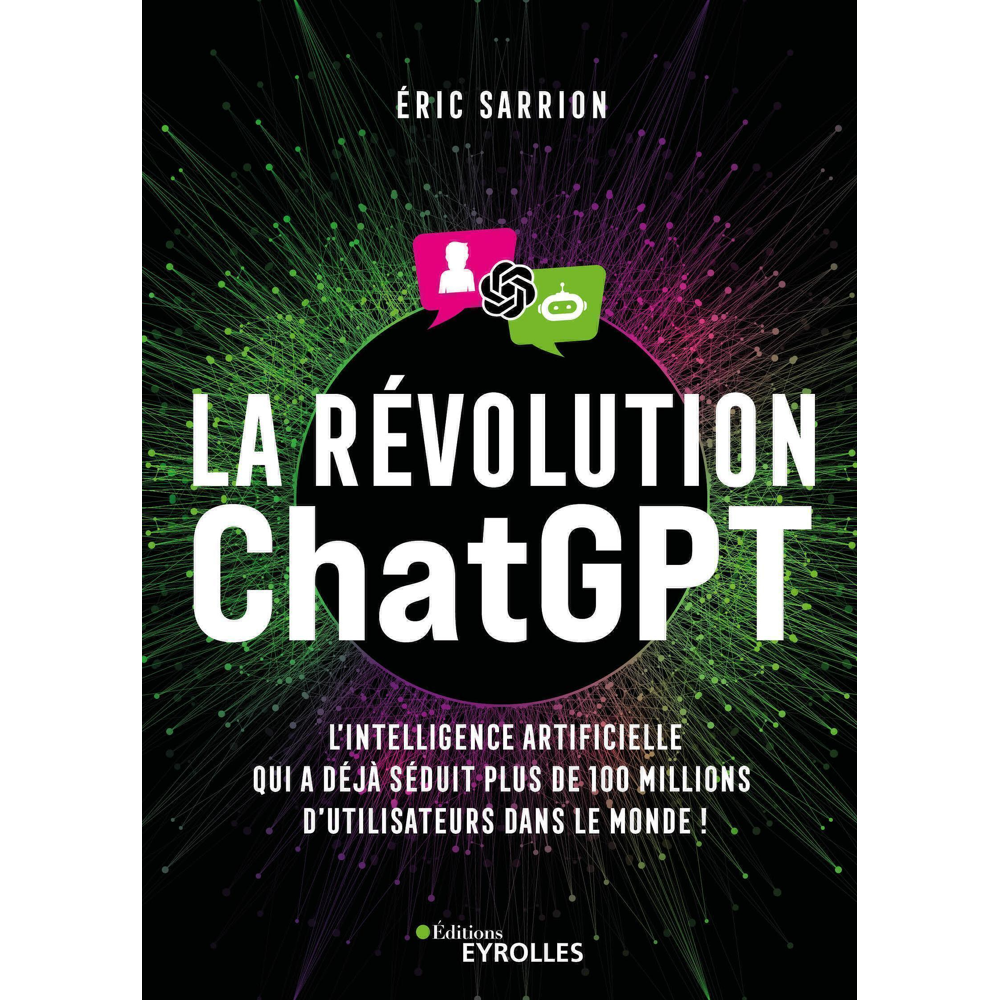 La révolution ChatGPT - L'IA qui a déjà séduit plus de 100 millions d'utilisateurs dans le monde ! (
