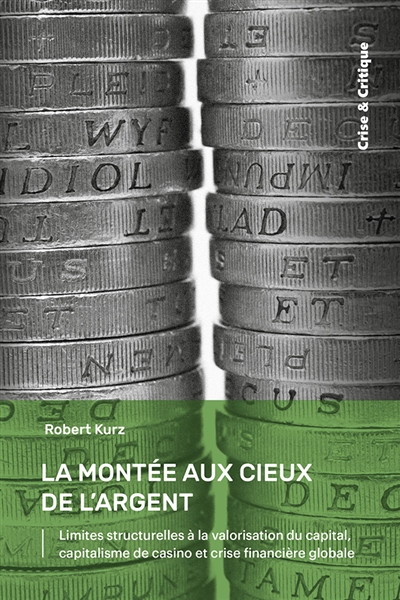 La Montée aux cieux de l'argent - Limites structurelles à la valorisation du capital, capitalisme de