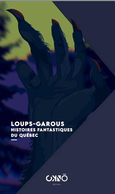 Loups-garous - Histoires fantastiques du Québec (Grand format)