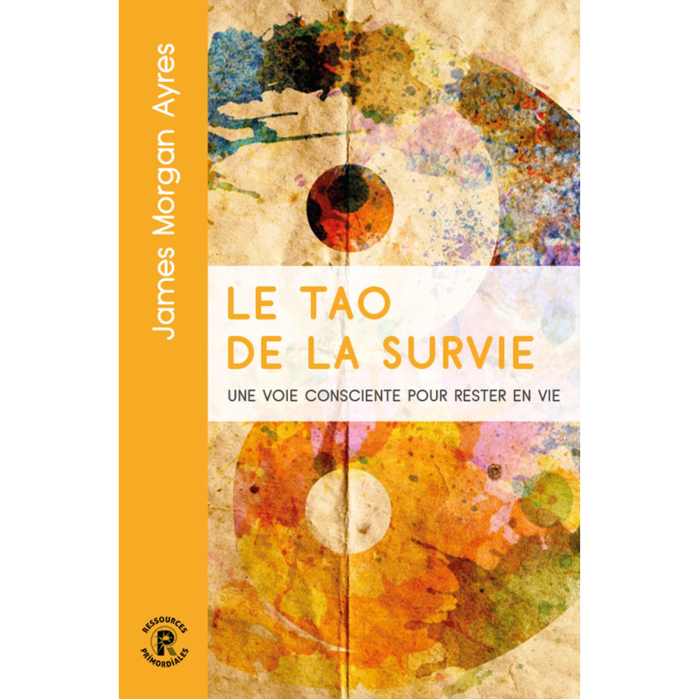 Le tao de la survie - une voie consciente pour rester en vie (Broché)