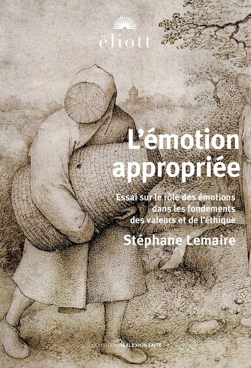 L'émotion appropriée - Essai sur le rôle des émotions dans les fondements des valeurs et de l’éthique (Broché)