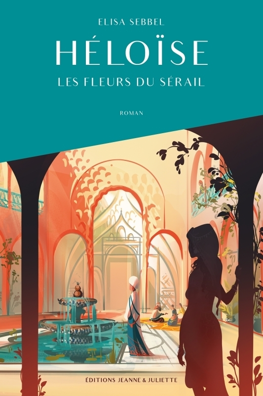 Héloïse, tome 1. Les fleurs du sérail - Les fleurs du sérail (Grand format)
